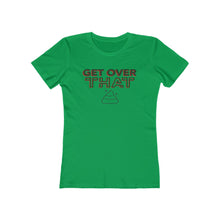 Load image into Gallery viewer, Women's "Get Over That" Boyfriend Tee. $19.99