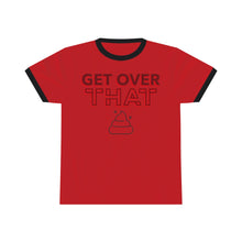 Load image into Gallery viewer, Get Over That Unisex Ringer Tee.