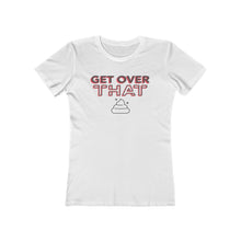 Load image into Gallery viewer, Women's "Get Over That" Boyfriend Tee. $19.99
