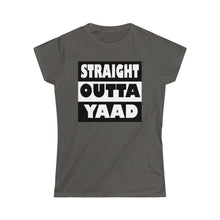 Load image into Gallery viewer, Women&#39;s Straight Outta Yaad Soft-style Tee. $19.99
