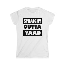 Load image into Gallery viewer, Women&#39;s Straight Outta Yaad Soft-style Tee. $19.99
