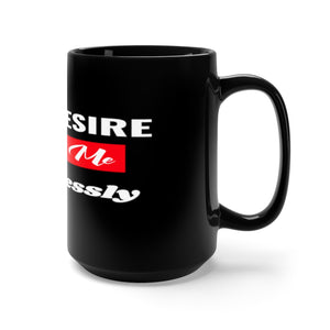 Black All I Desire Mug 15oz.