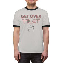 Load image into Gallery viewer, Get Over That Unisex Ringer Tee.
