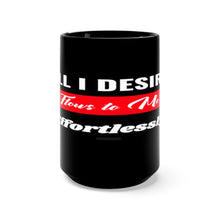 Load image into Gallery viewer, Black All I Desire Mug 15oz.
