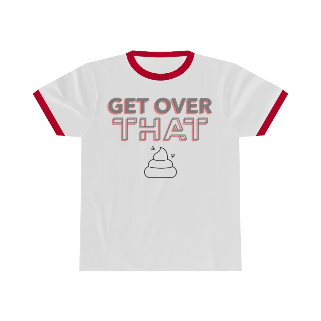 Get Over That Unisex Ringer Tee.