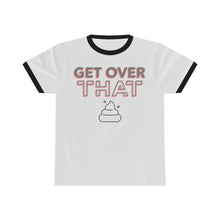 Load image into Gallery viewer, Get Over That Unisex Ringer Tee.

